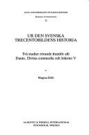 Cover of: Ur den svenska trecentobildens historia: två studier rörande framför allt Dante, Divina commedia och Inferno V