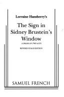 Lorraine Hansberry's The sign in Sidney Brustein's window by Lorraine Hansberry