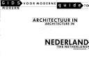 Gids voor moderne architectuur in Nederland by Paul Groenendijk
