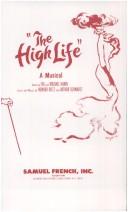 Cover of: The high life: a musical : based on Arthur Schnitzler's "The affairs of Anatol"