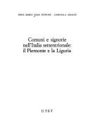 Cover of: Comuni e signorie nell'Italia settentrionale: il Piemonte e la Liguria