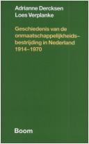 Cover of: Geschiedenis van de onmaatschappelijkheidsbestrijding in Nederland, 1914-1970