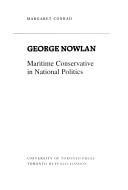 Cover of: George Nowlan, maritime conservative in national politics by Margaret Conrad