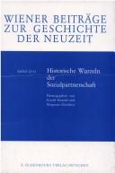Cover of: Historische Wurzeln der Sozialpartnerschaft by herausgegeben von Gerald Stourzh und Margarete Grandner.