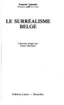 Cover of: Le surréalisme belge by Françoise Toussaint