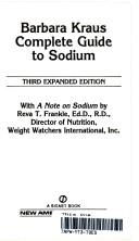 Cover of: Complete guide to sodium by Barbara Kraus