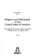 Cover of: Religion and philosophy in the United States of America: proceedings of the German-American conference at Paderborn, July 29- August 1, 1986