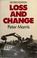 Cover of: Loss and change