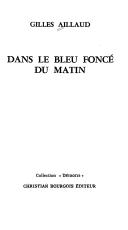 Cover of: Dans le bleu foncé du matin