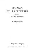 Cover of: Spinoza et les spectres: un essai sur l'esprit philosophique