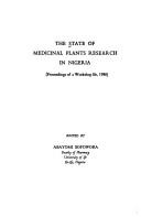 Cover of: The State of medicinal plants research in Nigeria: proceedings of a workshop, Ife, 1986