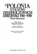Cover of: Polonia Stanów Zjednoczonych Ameryki 1910-1918: wybór dokumentów