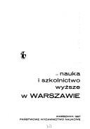 Cover of: Nauka i szkolnictwo wyższe w Warszawie by [komitet redakcyjny Józef Kazimierski ... et al.].
