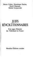 Cover of: Juifs révolutionnaires by Simon Cukier ... [et al.].