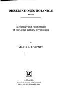 Palynology and palynofacies of the Upper Tertiary in Venezuela by Maria A. Lorente