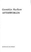 Cover of: Afterworlds by Gwendolyn MacEwen