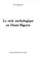 Cover of: Le récit mythologique en Haute-Bigorre