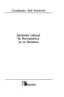 Cover of: Identidad cultural de Iberoamérica en su literatura by coordinator, Saúl Yurkiévich.