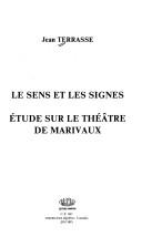Cover of: Le sens et les signes: étude sur le théâtre de Marivaux