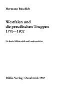 Cover of: Westfalen und die preussischen Truppen, 1795-1802: ein Kapitel Militärpolitik und Landesgeschichte