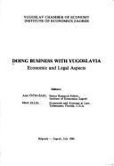Cover of: Doing business with Yugoslavia: economic and legal aspects