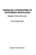 Cover of: Popular literature in Victorian Scotland: language, fiction, and the press