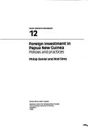 Cover of: Foreign investment in Papua New Guinea: policies and practices
