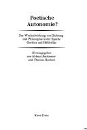 Cover of: Poetische Autonomie?: zur Wechselwirkung von Dichtung und Philosophie in der Epoche Goethes und Hölderlins