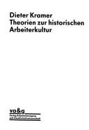 Cover of: Theorien zur historischen Arbeiterkultur by Dieter Kramer