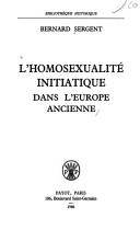 Cover of: L' homosexualité initiatique dans l'Europe ancienne