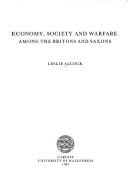 Cover of: Economy, society, and warfare among the Britons and Saxons