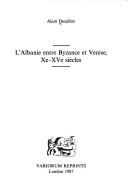 Cover of: L' Albanie entre Byzance et Venise by Alain Ducellier