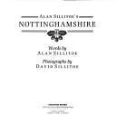 Cover of: Alan Sillitoe's Nottinghamshire by Alan Sillitoe