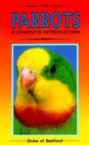 Cover of: A complete introduction to parrots