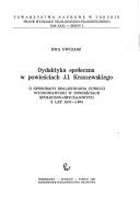 Cover of: Dydaktyka społeczna w powieściach J.I. Kraszewskiego: o sposobach realizowania funkcji wychowawczej w powieściach społeczno-obyczajowych z lat 1831-1863