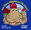 Cover of: Are there hippos on the farm?