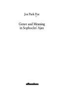 Cover of: Genre and meaning in Sophocles' Ajax