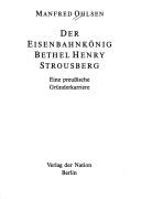 Cover of: Der Eisenbahnkönig Bethel Henry Strousberg by Manfred Ohlsen