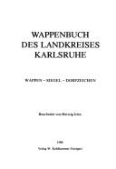 Wappenbuch des Landkreises Karlsruhe by Herwig John