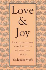 Cover of: Love and Joy: Law, Language, and Religion in Ancient Israel (The Jewish Theological Seminary)