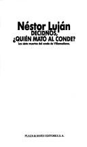 Cover of: Decidnos, quién mató al conde?: las siete muertes del conde de Villamediana