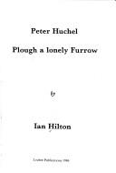 Cover of: Peter Huchel: plough a lonely furrow