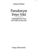 Cover of: Pseudonym Peter Nikl: antifaschistische Texte und Grafik aus dem Exil