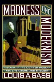 Cover of: Madness and Modernism by Louis A. Sass