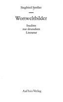 Cover of: Wortweltbilder: Studien zur deutschen Literatur