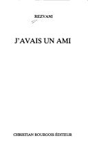 Cover of: J'avais un ami by Rezvani
