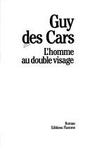 Cover of: L' homme au double visage by Guy Des Cars