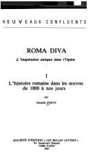 Cover of: Roma Diva: l'inspiration antique dans l'opéra.