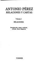 Relaciones y cartas by Antonio Pérez, Pérez, Antonio