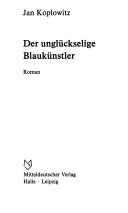 Cover of: Der unglückselige Blaukünstler: Roman